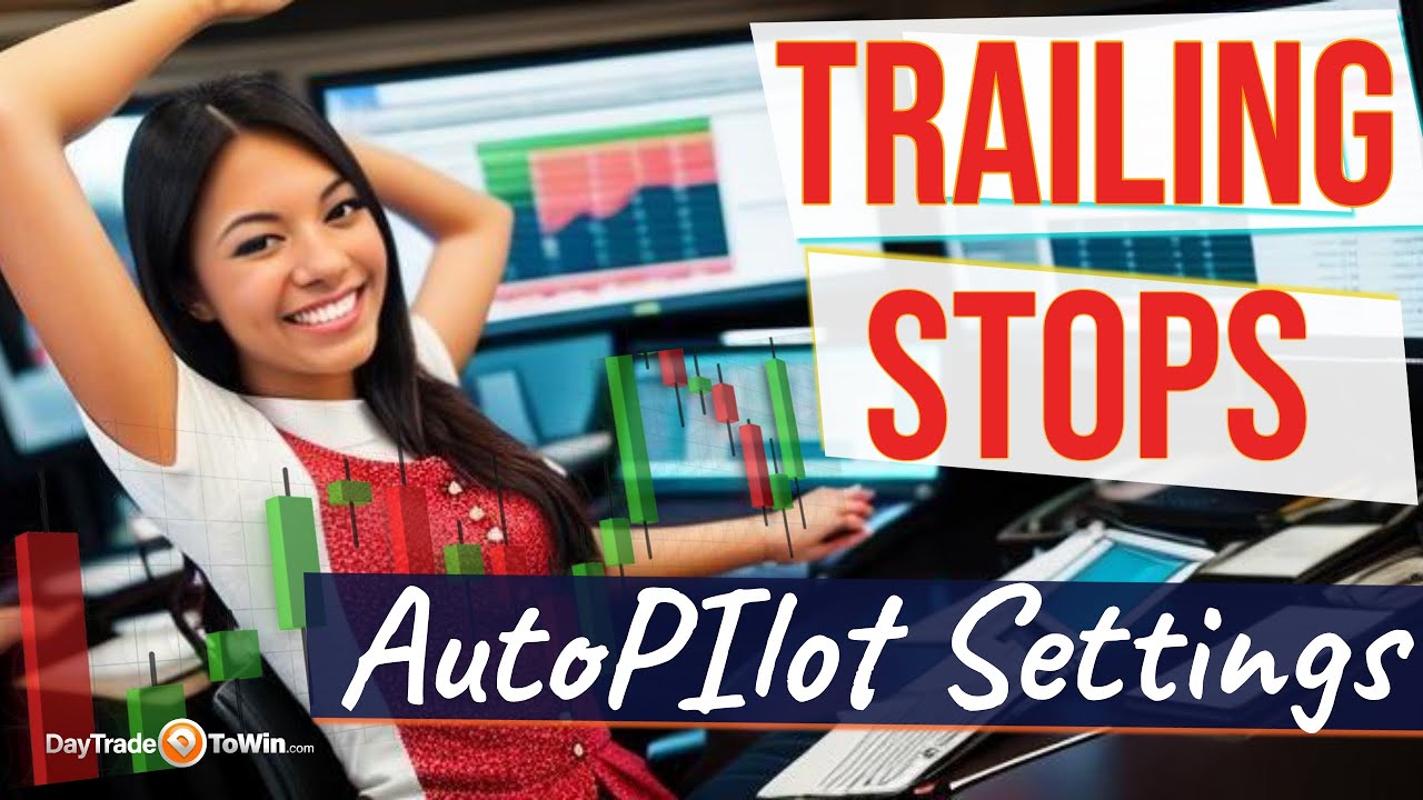 When-to-Use-Trailing-Stops-in-Day-Trading-AutoPilot-Settings