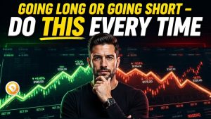 Going Long or Short – Do This Every time