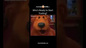 Who's Ready To Start Day Trading?